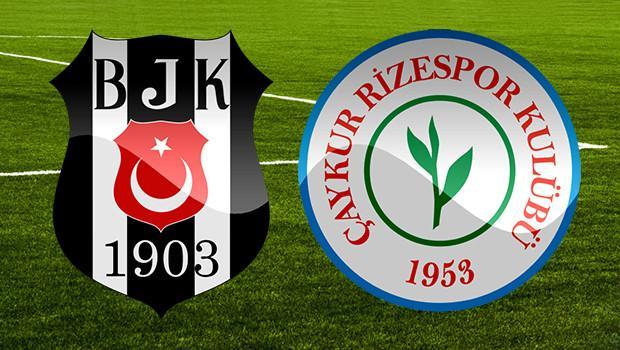 Beşiktaş Ç. Rizespor maçı saat kaçta hangi kanalda?İlk 11'ler geldi mi?