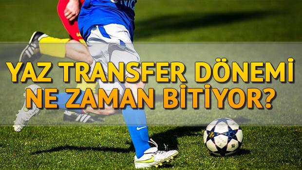 Süper Lig yaz transfer sezonu ne zaman bitiyor?