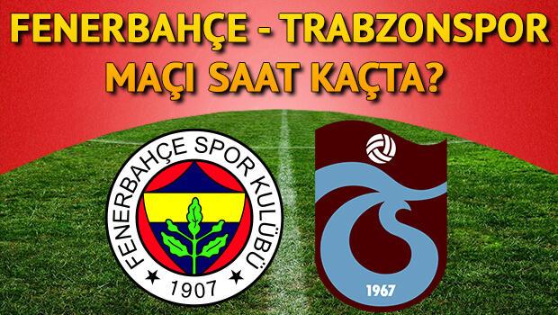 Fenerbahçe Trabzonspor maçı ne zaman saat kaçta ve hangi kanalda?