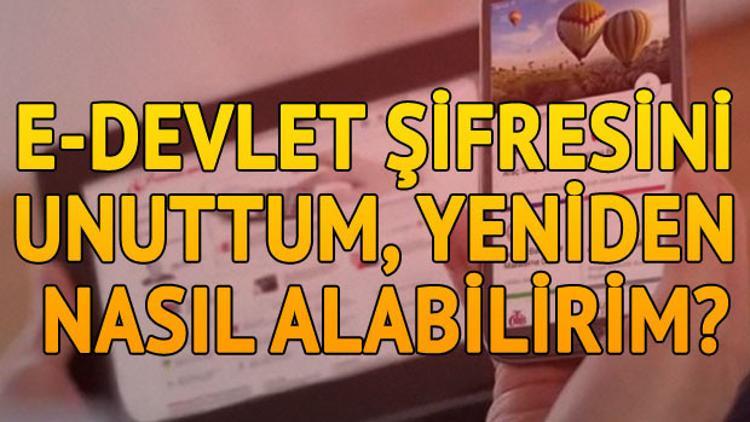 E-devlet şifresini unuttum, yeni şifre nasıl alınır?