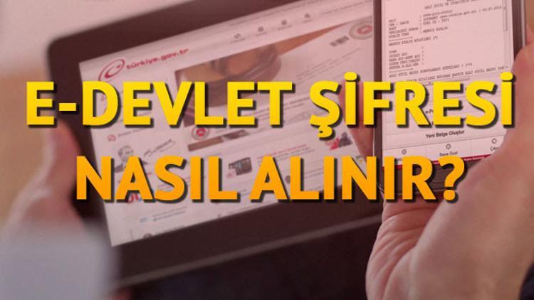 E-Devlet şifresi nasıl alınır? - E-Devlet şifresinin geçerlilik süresi var mı?