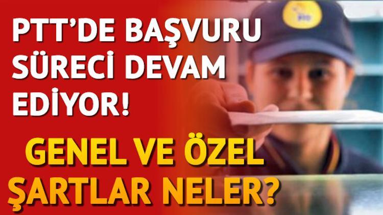 PTT personel alımı başvurusu nasıl yapılır? PTT personel alımı başvuru şartları nelerdir?
