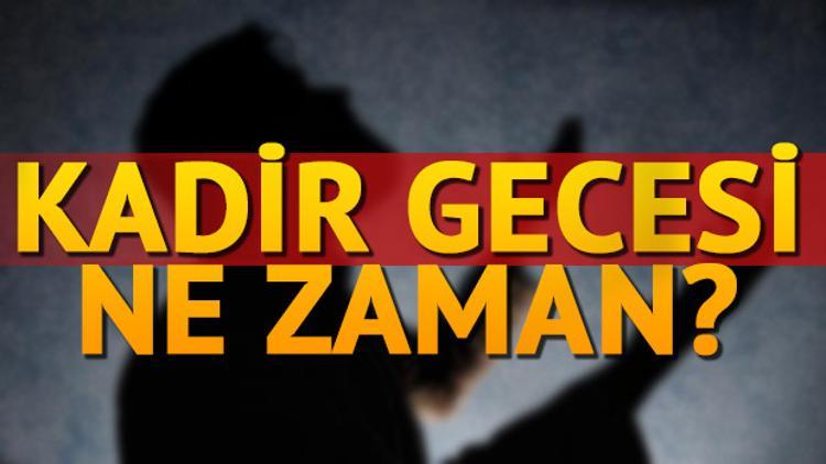 Kadir Gecesi ne zaman? 2018 Diyanet kandil günleri
