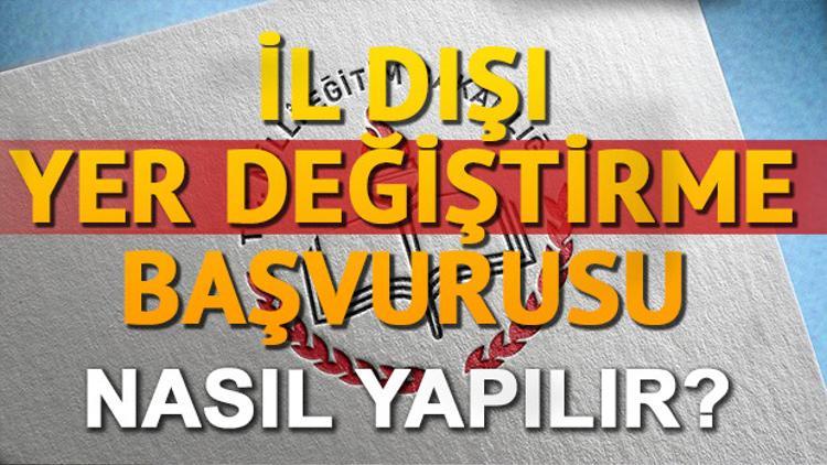 İl dışı tayin ve atama kontenjan bilgileri yayımlandı! MEB' başvuru nasıl yapılır?