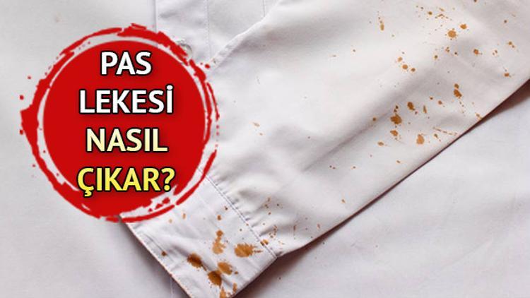 Pas lekesi nasıl çıkar? Pas lekesi temizleme yöntemleri Son Dakika