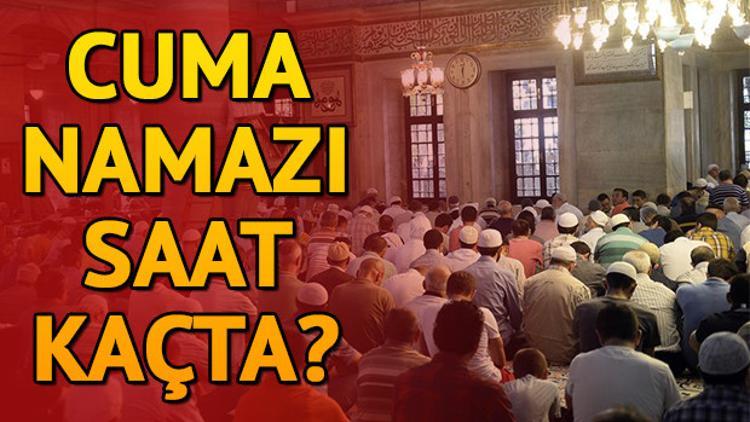 Cuma namazı saat kaçta kılınıyor? İl il Cuma namazı saati ve vakti!