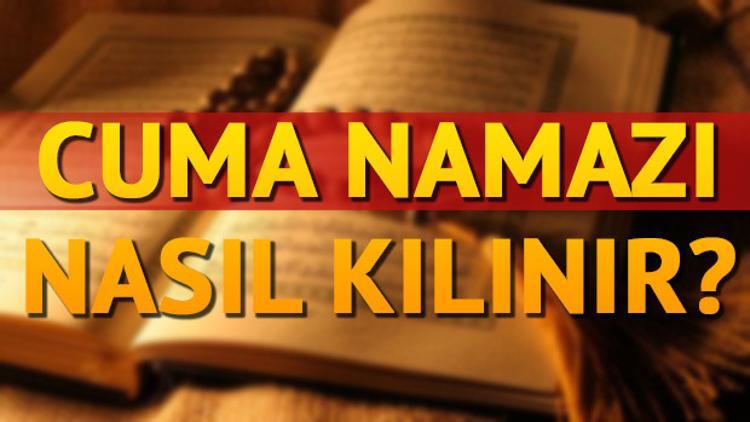 Cuma namazı nasıl kılınır ve kaç rekattır? Cuma namazında okunacak dualar