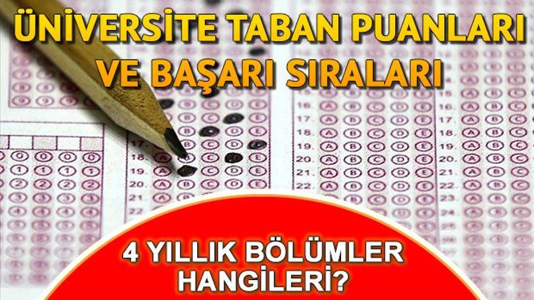 4 yıllık bölümler taban puanları ve başarı sıraları - Sayısal, sözel eşit ağırlık bölümleri neler?