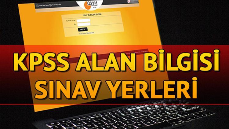 KPSS Alan Bilgisi sınav yerleri nasıl öğrenilir? KPSS sınav giriş belgesi sorgulama