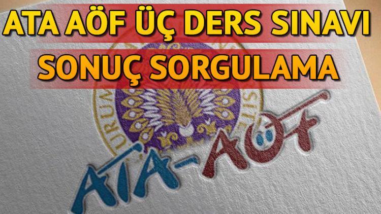 ATA AÖF üç ders sınavı sonuçları açıklandı! ATA AÖF sınav sonucu sorgulama