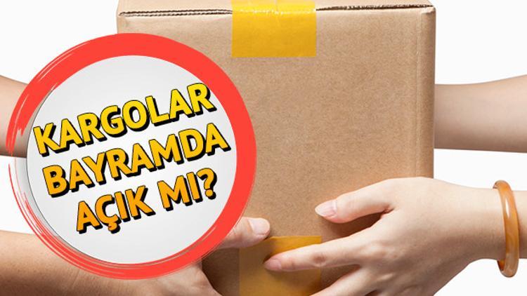 Kargolar arefe günü çalışıyor mu? Kargolar arefe günü ve bayramda açık mı?