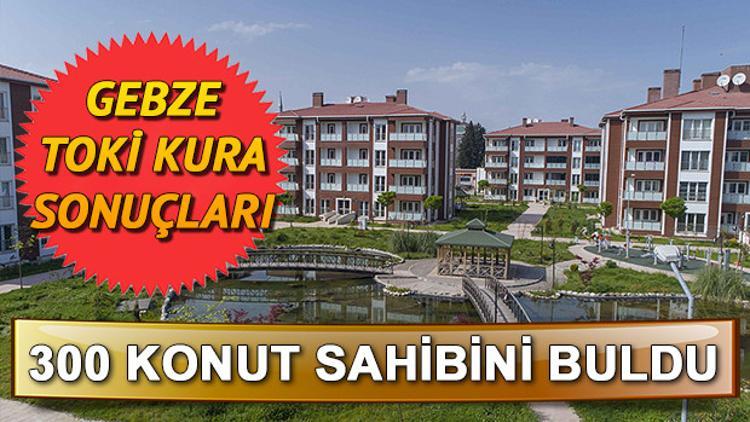 Gebze Kirazpınar TOKİ kura sonuçları açıklandı! Sonuç sorgulama ekranı