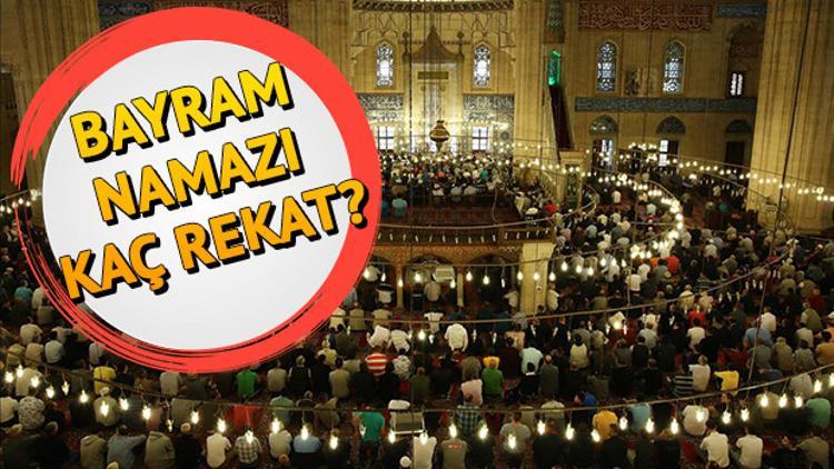 Bayram namazı kaç rekat ve nasıl kılınır? Kurban Bayramı namazı kılınışı