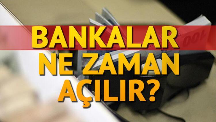 Bankalar ne zaman açılacak? EFT ne zaman hesaba geçer?