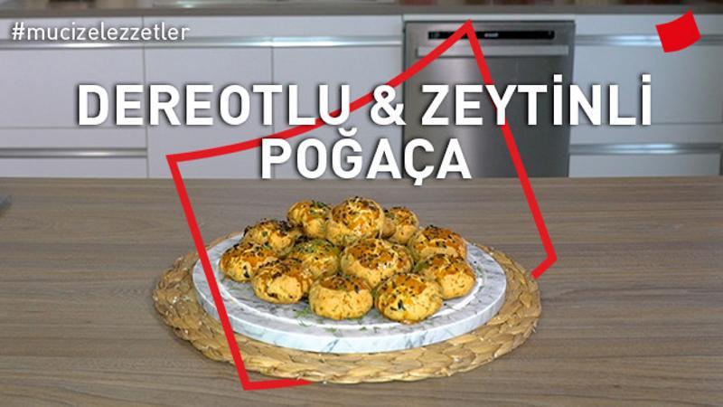 Dereotlu & Zeytinli Poğaça | Mucize Lezzetler