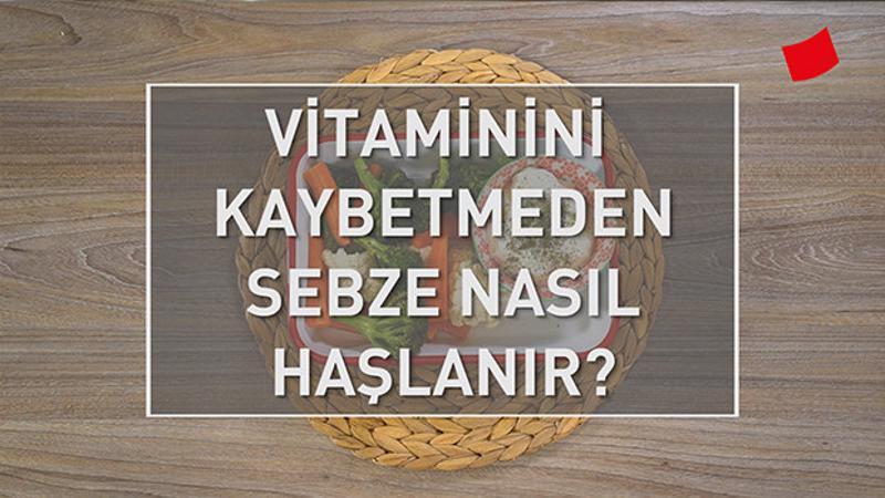 Vitaminini kaybetmeden sebze nasıl haşlanır?